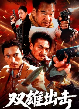 Xem Phim Song Hùng Xuất Kích Thuyết Minh Online