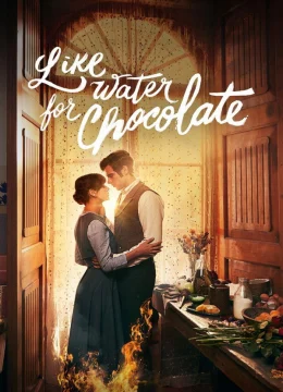 Xem Phim Tình như nước sôi cho sô-cô-la(Phần 2) Thuyết Minh Online