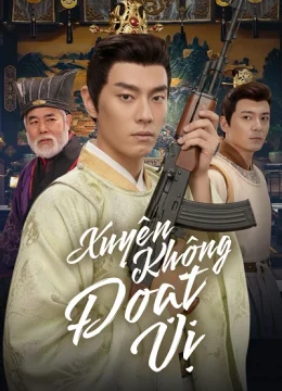 Xem Phim Xuyên Không Đoạt Vị Thuyết Minh Online