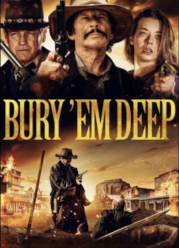 Xem Phim Bury Em Deep Thuyết Minh Online