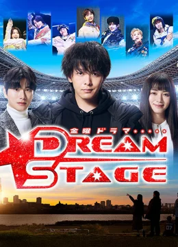 Xem Phim DREAM STAGE Thuyết Minh Online