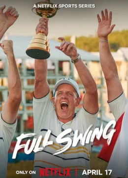 Xem Phim Full Swing: Những Tay Golf Chuyên Nghiệp (Phần 4) Thuyết Minh Online