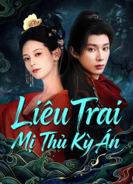 Xem Phim Liêu Trai: Mỹ Nhân Thủ Thuyết Minh Online