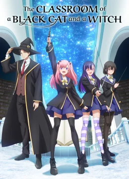 Xem Phim Lớp Học Của Mèo Đen Và Phù Thủy (Hắc Miêu Và Lớp Học Phù Thủy) Thuyết Minh Online