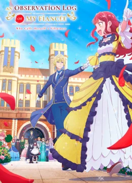 Xem Phim Nhật Ký Theo Dõi Vị Hôn Thê Tự Nhận Mình Là Nữ Phụ Phản Diện Thuyết Minh Online