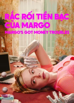 Xem Phim Rắc Rối Tiền Bạc Của Margo Thuyết Minh Online