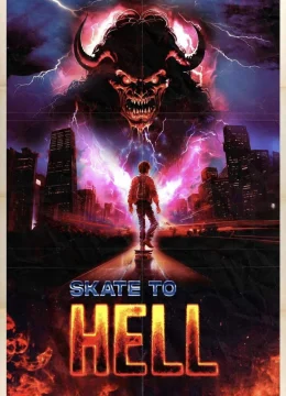 Xem Phim Skate to Hell Thuyết Minh Online
